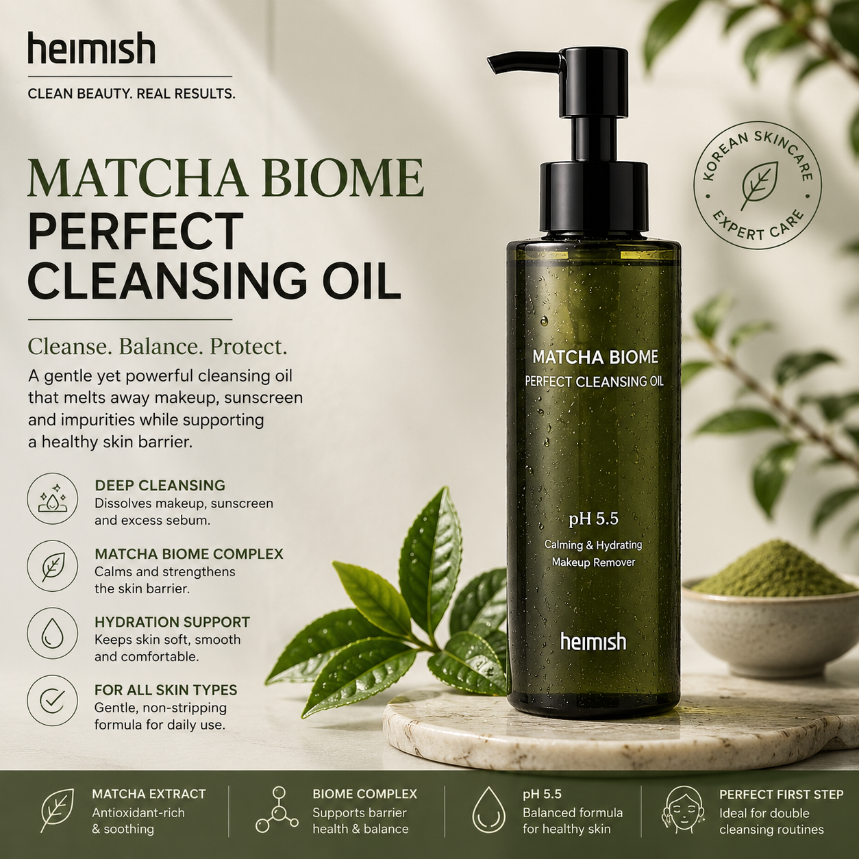 Heimish Matcha Biome Perfect Cleansing Oil 150ml displayed in a premium botanical setting, gentle Korean cleansing oil for removing makeup, sunscreen and impurities while supporting the skin barrier.